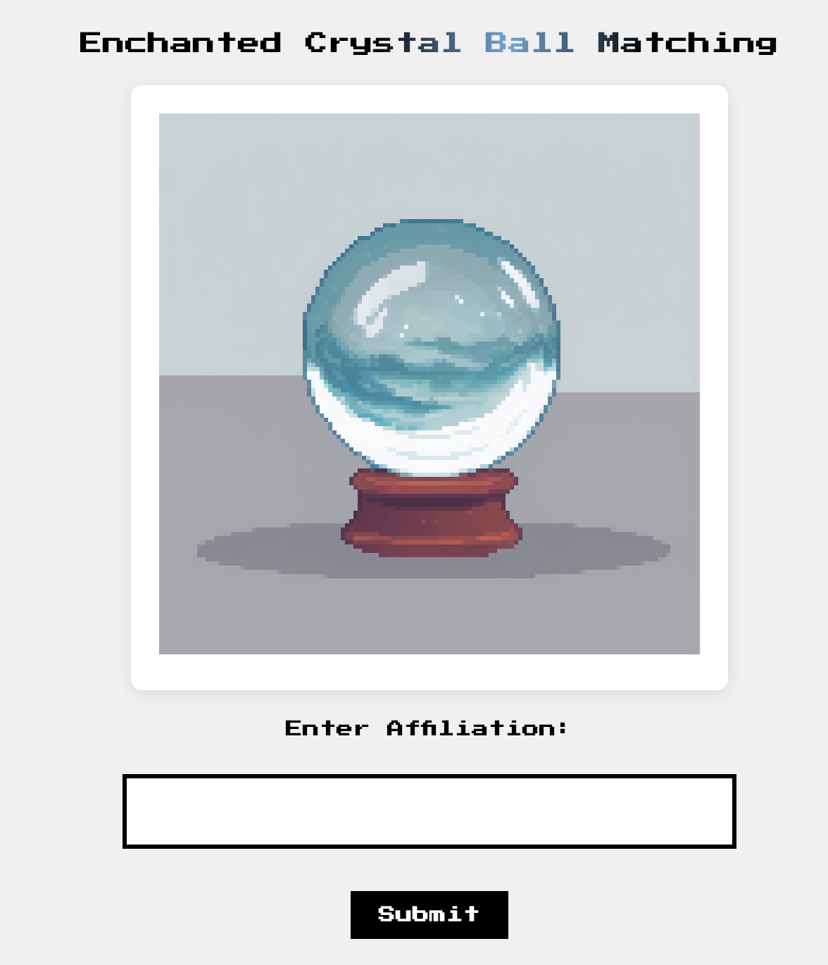 Picture of a pixelated crystal ball labeled Enchanted Crystal Ball Matching with a field for entering an affiliation below it.